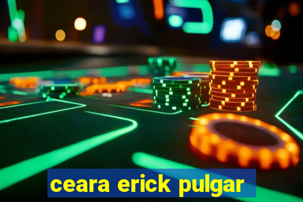 ceara erick pulgar